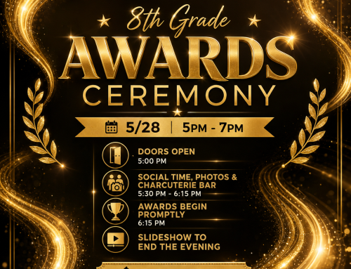 8th Grade Awards Banquet – Thursday, May 28th 5pm – 7pm